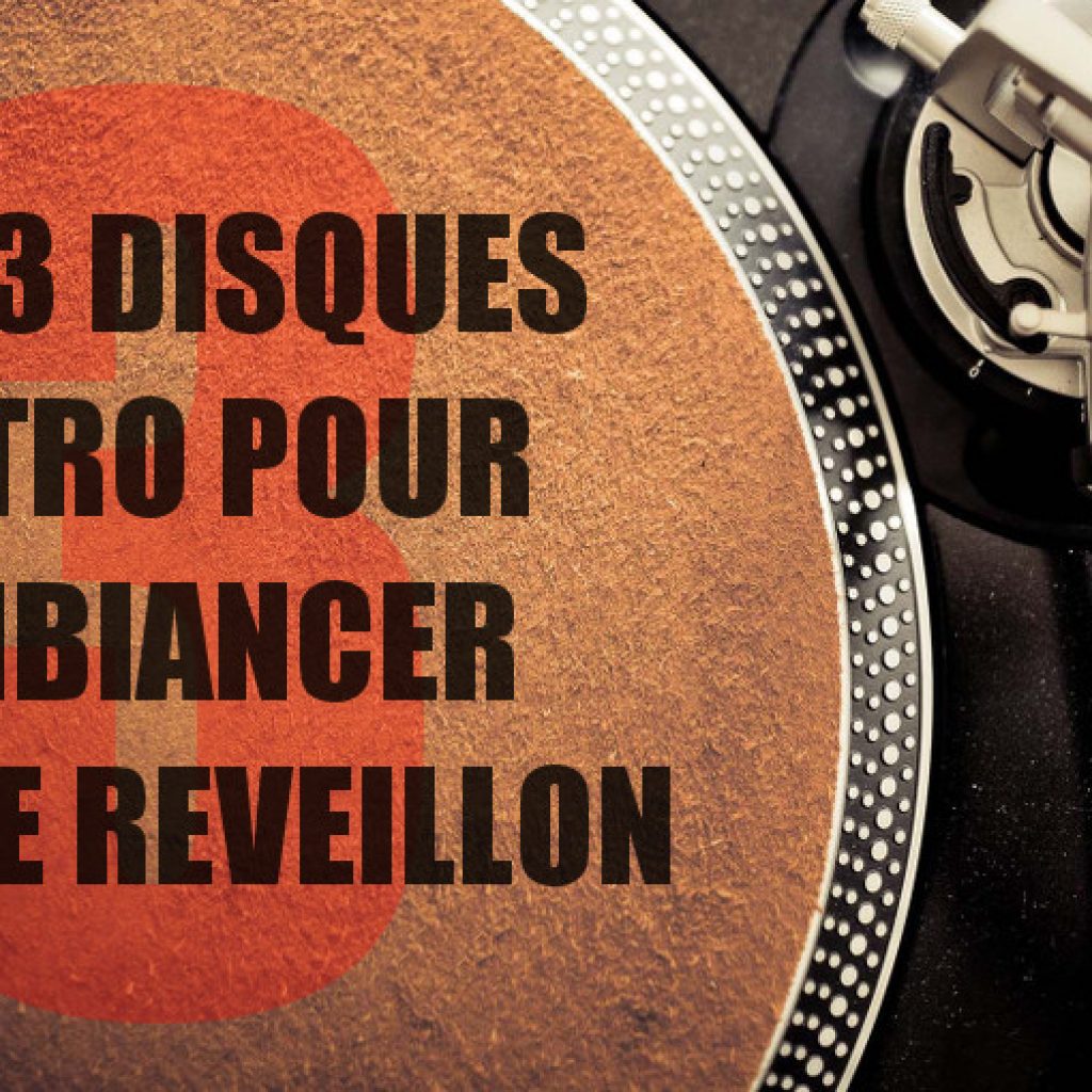 Les 3 disques retro pour ambiancer votre réveillon