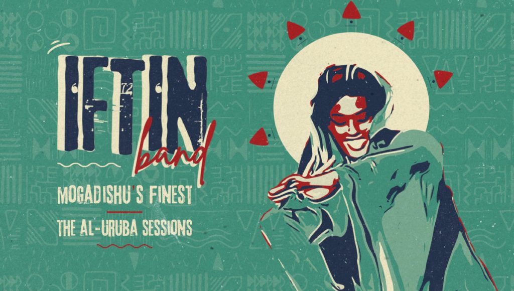 Mogadishu’s Finest : The Al-Uruba Sessions, le testament d&rsquo;Iftin